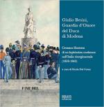 60351 - Del Corno, N. cur - Giulio Besini Guardia d'Onore del Duca di Modena. Cronaca illustrata di un legittimista modenese nell'Italia risorgimentale 1859-1863