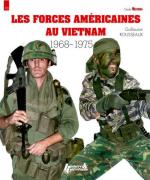 60429 - Rousseaux, G. - Forces Americaines au Vietnam 1968-1975. Guide Militaria 10 (Les)