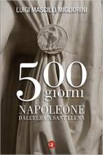 60639 - Mascilli Migliorini, L. - 500 giorni. Napoleone dall'Elba a Sant'Elena