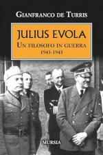 60646 - De Turris, G. - Julius Evola. Un filosofo in guerra 1943-1945