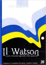 60778 - Watson, J. - Watson. Nuovo manuale ragionato delle aperture Vol 2 Le partite chiuse e i sistemi indiani (1.d4)(Il)