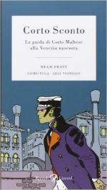 60794 - Pratt-Fuga, H.-G. - Corto sconto. La guida di Corto Maltese alla Venezia nascosta