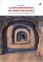 60970 - Mantini, M. - Zona monumentale del Monte San Michele. Carso 2014 da teatro di guerra a paesaggio della memoria (La)