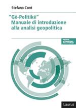 60996 - Cont, S. - 'Ge-Politike'. Manuale di introduzione alla analisi geopolitica