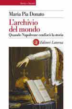 61009 - Donato, M.P. - Archivio del mondo. Quando Napoleone confisco' la storia (L')