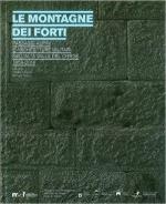 61164 - Carrara-Favero, V.-M. cur - Montagne dei forti. Paesaggi alpini e architetture militari nell'alta Valle del Chiese 1859-2014 (Le)