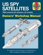 61256 - Riley, C. - US Spy Satellites. Owners' Workshop Manual. 1959 Onwards (all missions, all models)