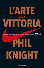 61272 - Knight, P. - Arte della vittoria. Autobiografia del fondatore della Nike (L')