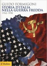 61440 - Formigoni, G. - Storia d'Italia nella guerra fredda 1943-1978