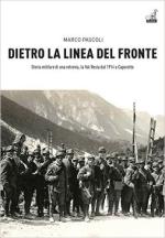 61474 - Pascoli, M. - Dietro la linea del fronte. Storia militare di una retrovia, la Val Resia dal 1914 a Caporetto