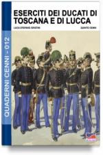 61574 - Cristini-Cenni, L.-Q. - Quaderni Cenni 12: Eserciti dei Ducati di Toscana e di Lucca