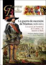 61865 - Martinez Canales, F. - Guerreros y Batallas 120: Guerra de sucesion de Mantua 1628-1631. Los tercios de Fernandez de Cordoba y de Spinola 