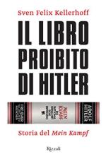 61899 - Kellerhoff, S.F. - Libro proibito di Hitler. Storia del Mein Kampf (Il)