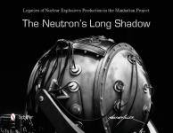 61935 - Miller, M. - Neutron's long shadow. Legacies of Nuclear Explosives Production in the Manhattan Project (The)