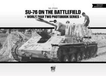 62036 - Stokes, N. - SU-76 on the Battlefield - WWII Photobook Series Vol 12