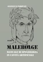 62133 - Padovan, G. - Malebolge. Manuale di Speleologia in Cavita' Artificiali. Ed. cartonata