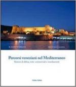 62334 - Demirhan-Santaliana, M.F.-D. - Percorsi veneziani nel Mediterraneo Vol 1: Sistemi di difesa, rotte commerciali e insediamenti