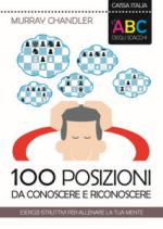 62434 - Chandler, M. - ABC degli scacchi. 100 posizioni da conoscere e riconoscere