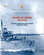 62865 - Prosperini, F. - Diario di bordo 1914-1918. La Grande Guerra della Regia Marina giorno per giorno