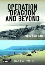 62910 - Pallud, J.P. - Operation 'Dragoon' and Beyond. Then and Now