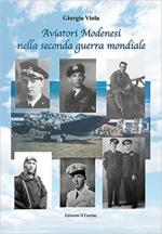 62996 - Viola, G. - Aviatori Modenesi nella Seconda Guerra Mondiale
