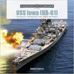 63196 - Doyle, D. - USS Iowa (BB-61). The Story of 'The Big Stick' from 1940 to the Present- Legends of Warfare