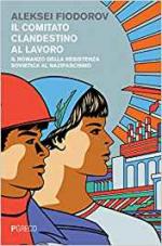 63220 - Fiodorov, A. - Comitato clandestino al lavoro. Il romanzo della resistenza sovietica al nazifascismo (Il)