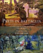 63277 - Gaspari, P. - Preti in battaglia Vol 2. Tra apostolato e amor di patria. I cappellani militari decorati 1916