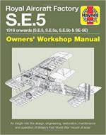 63301 - Garton, N. - Royal Aircraft Factory SE5 Owners' Workshop Manual. 1916 Onwards. SE5, SE5A, SE5B and SE-5E