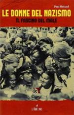 63428 - Roland, P. - Donne del nazismo. Il fascino del male (Le)