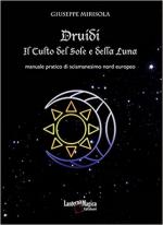 63550 - Mirisola, G. - Druidi. Il Culto del Sole e della Luna. Manuale pratico di sciamanesimo nord europeo