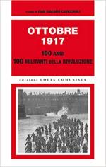 63559 - Cavicchioli, G.G. cur - Ottobre 1917. 100 anni. 100 militanti della rivoluzione