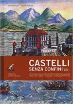 63643 - Virgilio-Deuer, G.-W. - Castelli senza confini tre. Un viaggio tra le opere fortificate di Carinzia, Canal del Ferro/Valcanale e Penisola d'Istria