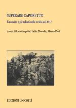 63710 - AAVV, A. - Superare Caporetto. L'esercito e gli italiani nella svolta del 1917