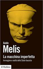 63749 - Melis, G. - Macchina imperfetta. Immagine e realta' dello Stato fascista (La)