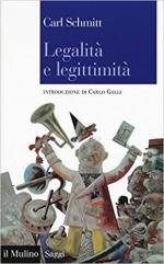 63750 - Schmitt, C. - Legalita' e legittimita'