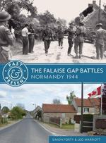 63802 - Marriott-Forty, L.-S. - Past and Present - The Falaise Gap Battles. Normandy 1944