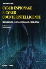 63878 - Teti, A. - Cyber espionage e cyber counterintelligence. Spionaggio e controspionaggio cibernetico