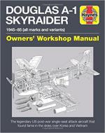 63880 - Hoskins, T. - Douglas A-1 Skyraider Owner's Workshop Manual 1945-85 (all marks and variants)