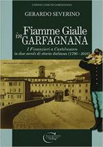 63950 - Severino, G. - Fiamme Gialle in Garfagnana. I Finanzieri a Castelnuovo in due secoli di storia italiana (1796-2016)