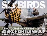 64119 - Cross, G. - Slybirds. A Photographic Odyssey of the 353rd Fighter Group During the Second World War 