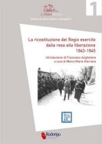 64197 - Aterrano, M.M. cur - Ricostituzione del Regio Esercito dalla resa alla liberazione 1943-1945 (La)