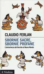 64343 - Ferlan, C. - Sbornie sacre, sbornie profane. L'ubriachezza dal Vecchio al Nuovo Mondo