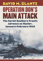 64524 - Glantz, D.M. - Operation Don's Main Attack. The Soviet Southern Front's Advance on Rostov, January-February 1943