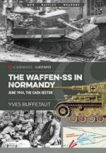 64612 - Buffetaut, Y. - Waffen SS in Normandy. June 1944: the Caen Sector - Men, Battles, Weapons (The)