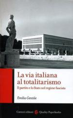 64653 - Gentile, E. - Via italiana al totalitarismo. Il partito e lo Stato nel regime fascista (La)