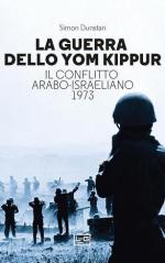 64677 - Dunstan, S. - Guerra dello Yom Kippur. Il conflitto arabo-israeliano 1973 (La)