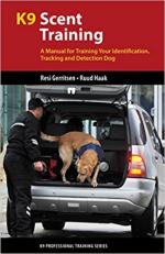 64761 - Mackenzie, S.A. - K9 Scent Training. A Manual for Training Your Identification, Tracking and Detection Dog