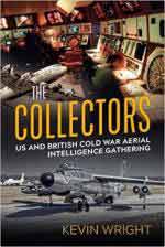 64874 - Wright, K. - Collectors. US and British Cold War aerial intelligence gathering (The)