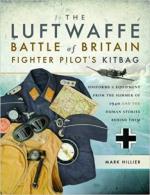 64932 - Hillier, M. - Luftwaffe Battle of Britain Fighter Pilots' Kitbag (The)